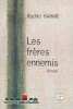 Rachid Kahar - Les frères ennemis