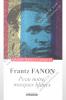 Frantz FANON - Peau noire , masques blancs 