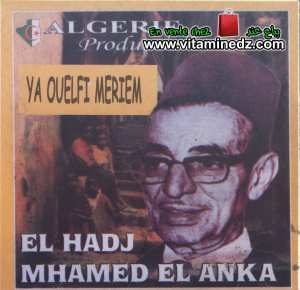 El Hadj Mhamed En Anka - Ya Ouelfi Meriem 