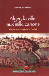 Moulay Belhamissi - Alger, la ville aux mille canons