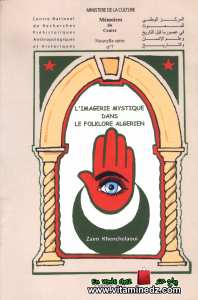Zaim Khenchelaoui - L'imagerie mystique dans le folklore algérien (2005)