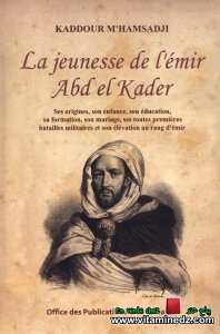 Kaddour M'Hamsadji - La jeunesse de l'émir Abd el Kader  
