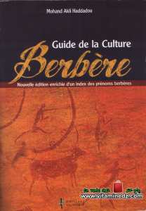 Mohand Akli Haddadou - Guide de la culture berbère (nouvelle édition enrichie d’un index des prénoms berbères)