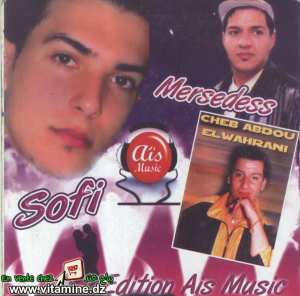 Cheikh Mercedess, Cheb Sofi, Cheb Abdou El Wahrani