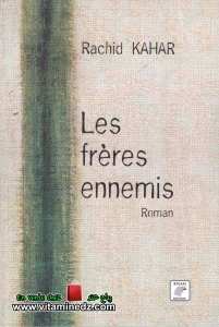 Rachid Kahar - Les frères ennemis