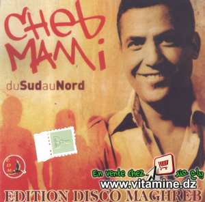 Cheb Mami - du Sud au Nord