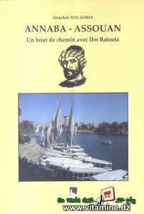 Abdallah Nouadria - Annaba - Assouan Un bout de chemin avec Ibn Batouta