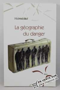 Hamid Skif - La géographie du danger