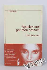 Nina Bouraoui - Appelez-moi par mon prénom