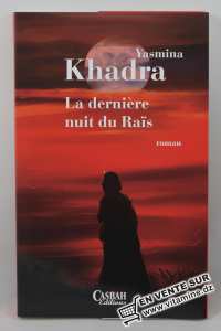 Yasmina Khadra - La dernière nuit du Raïs