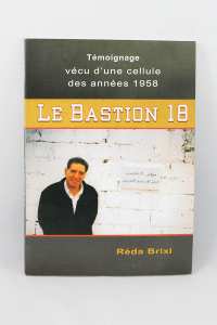 Réda Brixi - Le Bastion 18, Témoignage vécu d'une cellule des années 1958