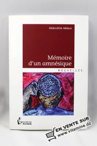 Abderrahim Addoun - Mémoire d'un amnésique