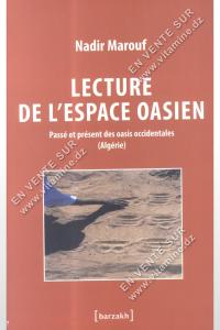 Nadir Marouf - LECTURE DE L'ESPACE OASIEN 