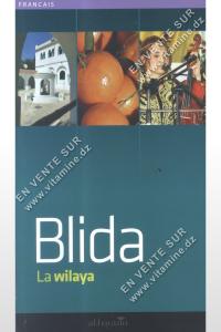 Blida La Wilaya ( première édition : 2012)