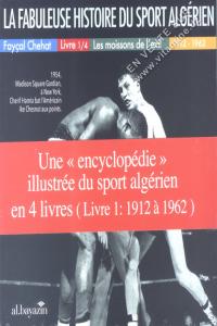 Fayçal Chehat - LA FABULEUSE HISTOIRE DU SPORT ALGERIEN