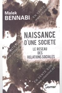 Malek Bennabi - Naissance d'une société - Le réseau des relations sociales