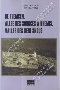 Zehor LEMKAMI KAHIA-TANI - DE TLEMCEN , ALLEE DES SOURCES A KHEMIS , VALLEE DES BENI SNOUS