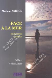 Meriem AKROUN - FACE A LA MER et d’autre poèmes.