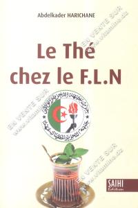 Abdelkader Harichane - Le thé chez le F.L.N