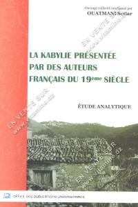 Ouatmani Settar - La Kabylie présentée par des auteurs français du 19 éme siècle 