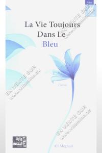 Ali Meghazi - La Vie Toujours Dans Le Bleu 