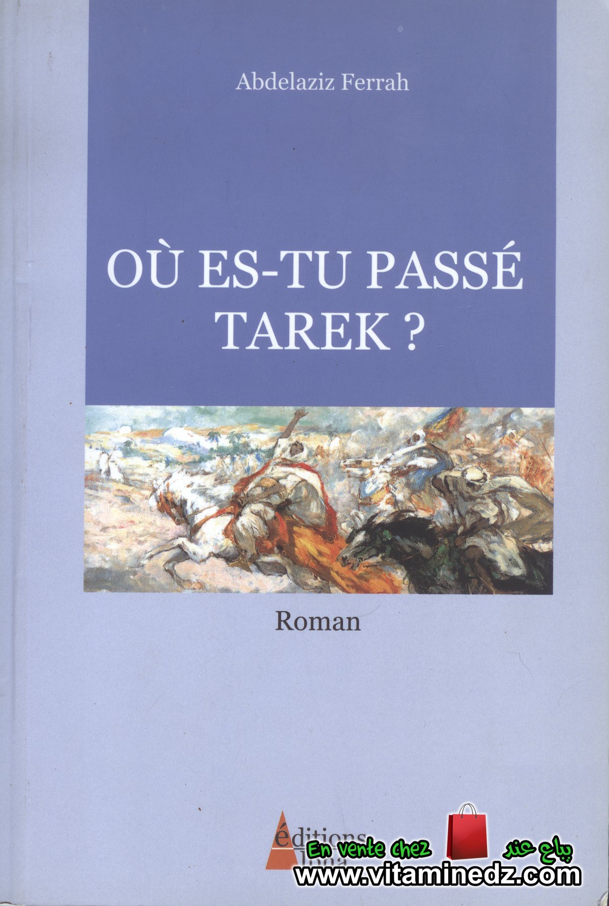 Abdel Azziz Ferrah - Où es-tu passé Tarek? 