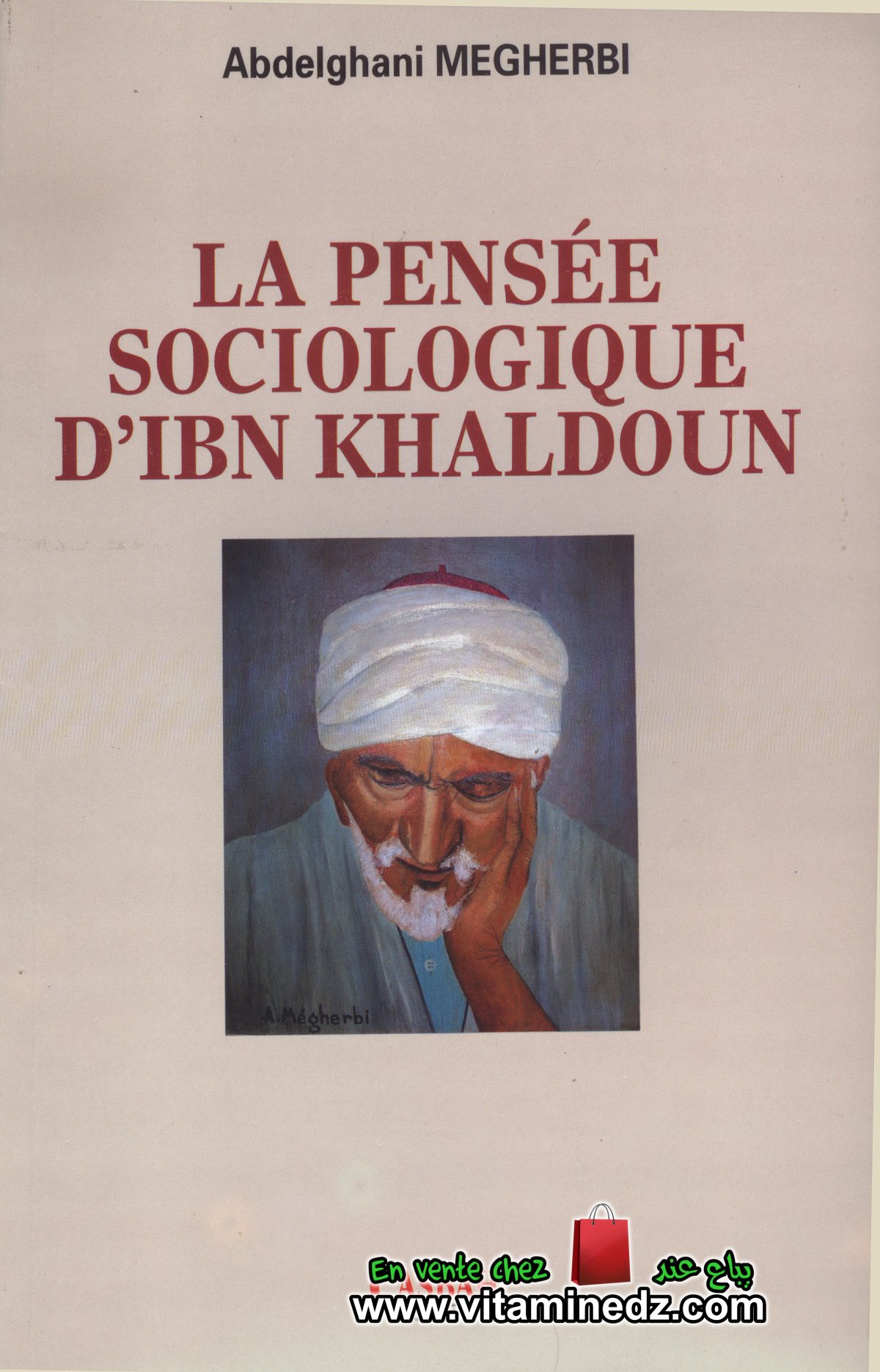 Abdelghani Megherbi	La pensée sociologique d'Ibn Khaldoun