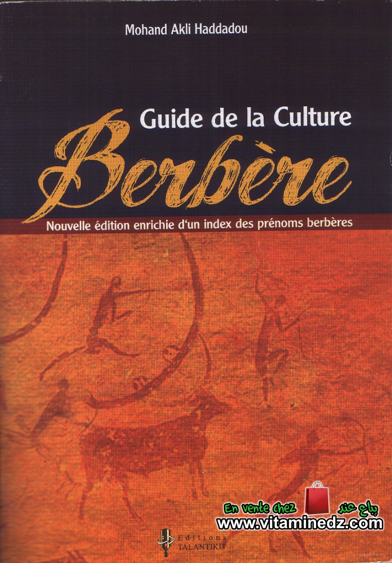Mohand Akli Haddadou - Guide de la culture berbère (nouvelle édition enrichie d’un index des prénoms berbères)