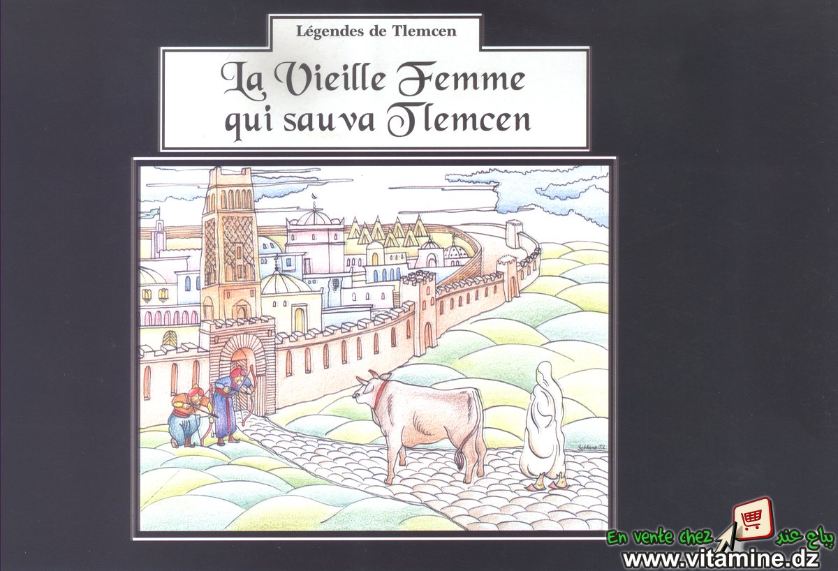 Légendes de Tlemcen - La Vieille Femme qui sauva Tlemcen