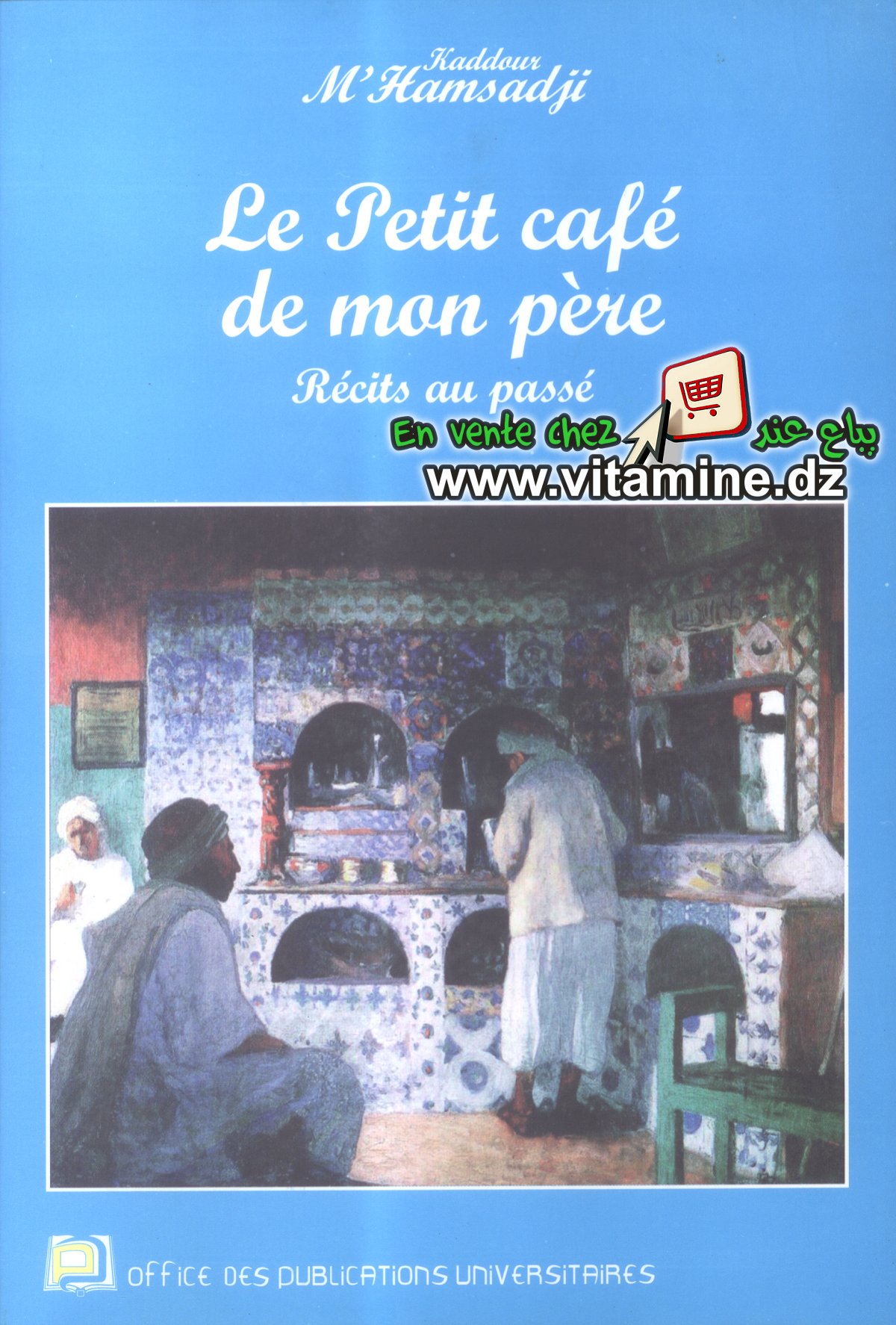 Kaddour M'Hamsadji - Le petit caf? de mon p?re 