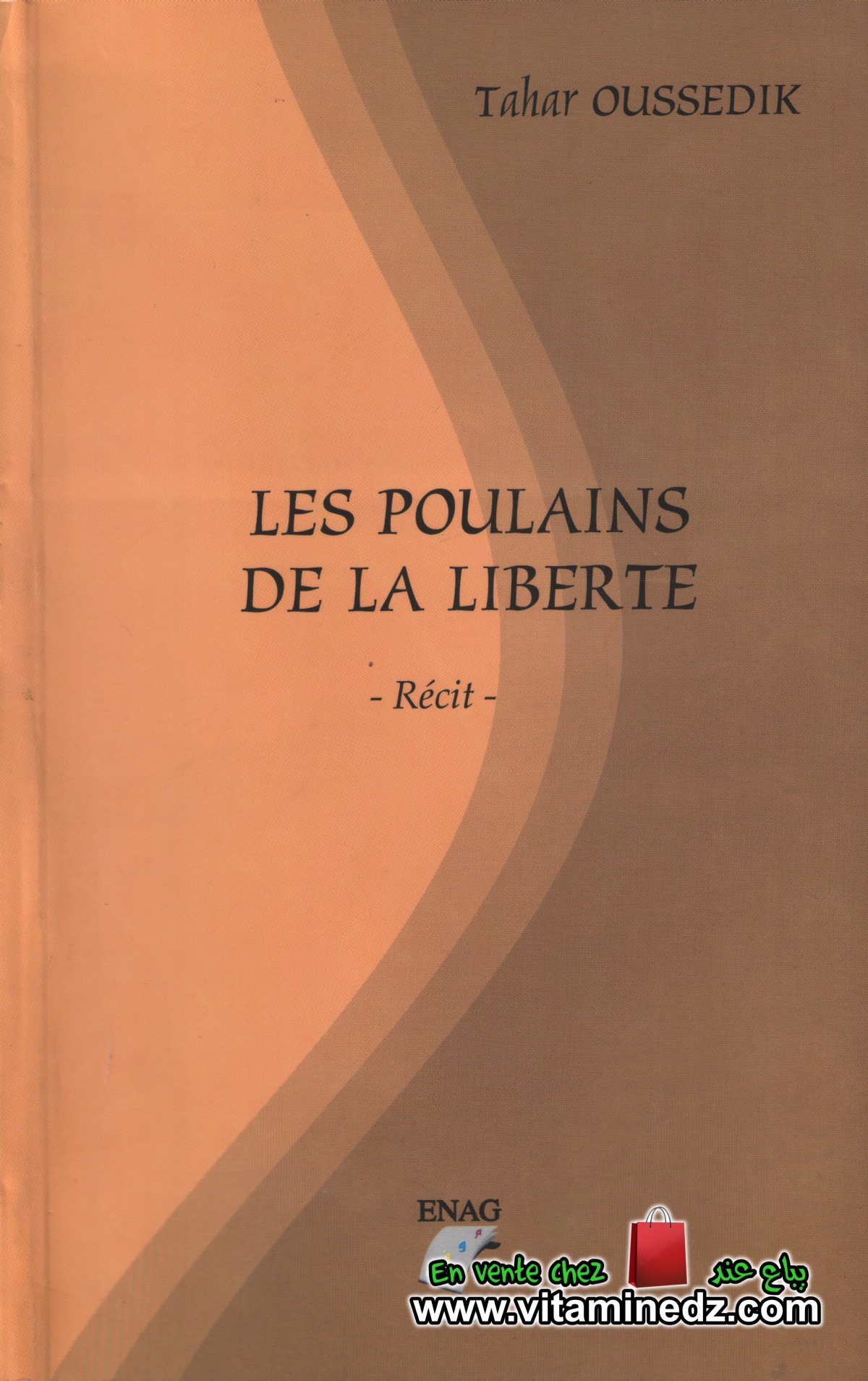 Tahar Oussedik - Les poulains de la libert?