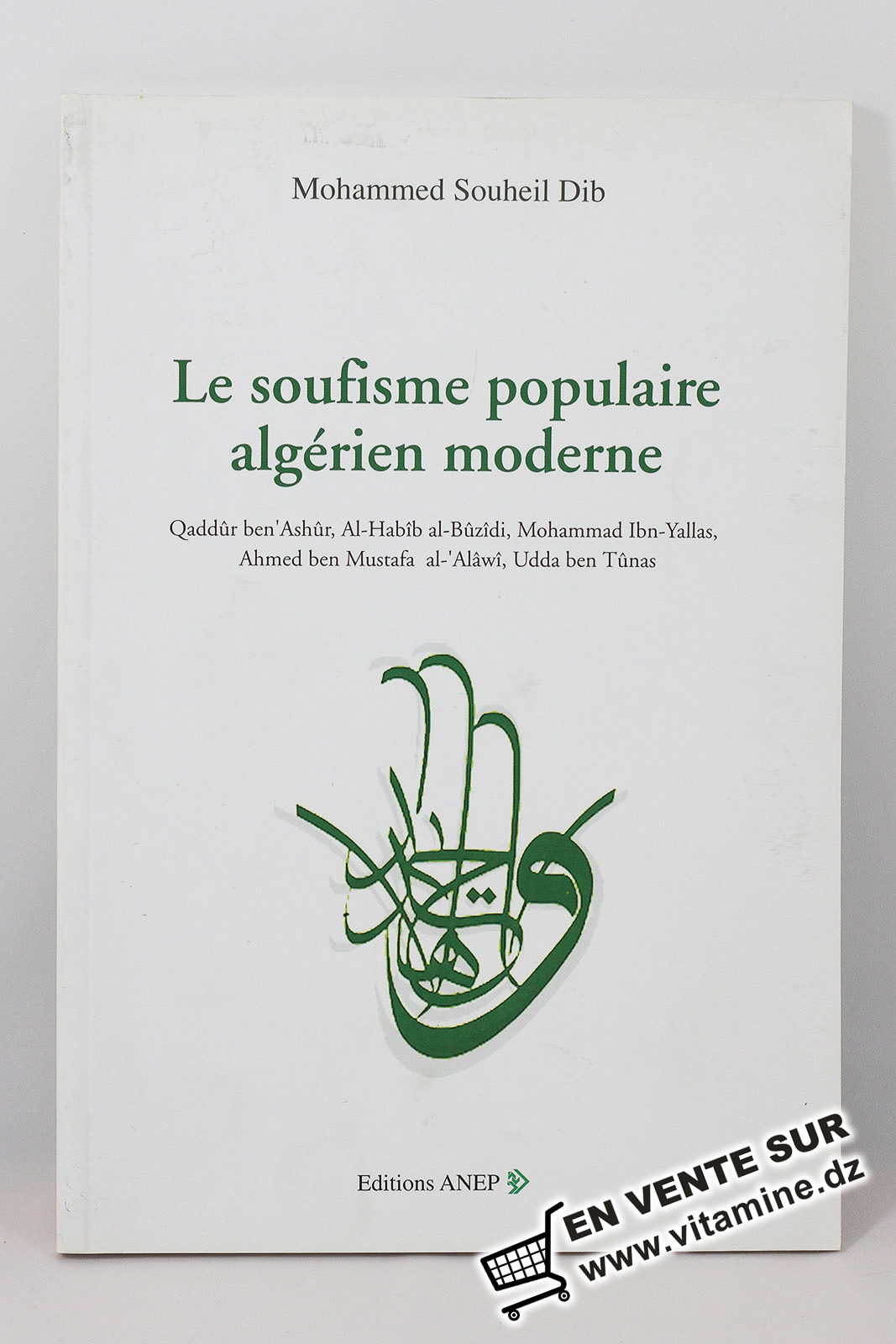 Mohamed Souheil Dib - Le Soufisme Populaire Algérien Moderne