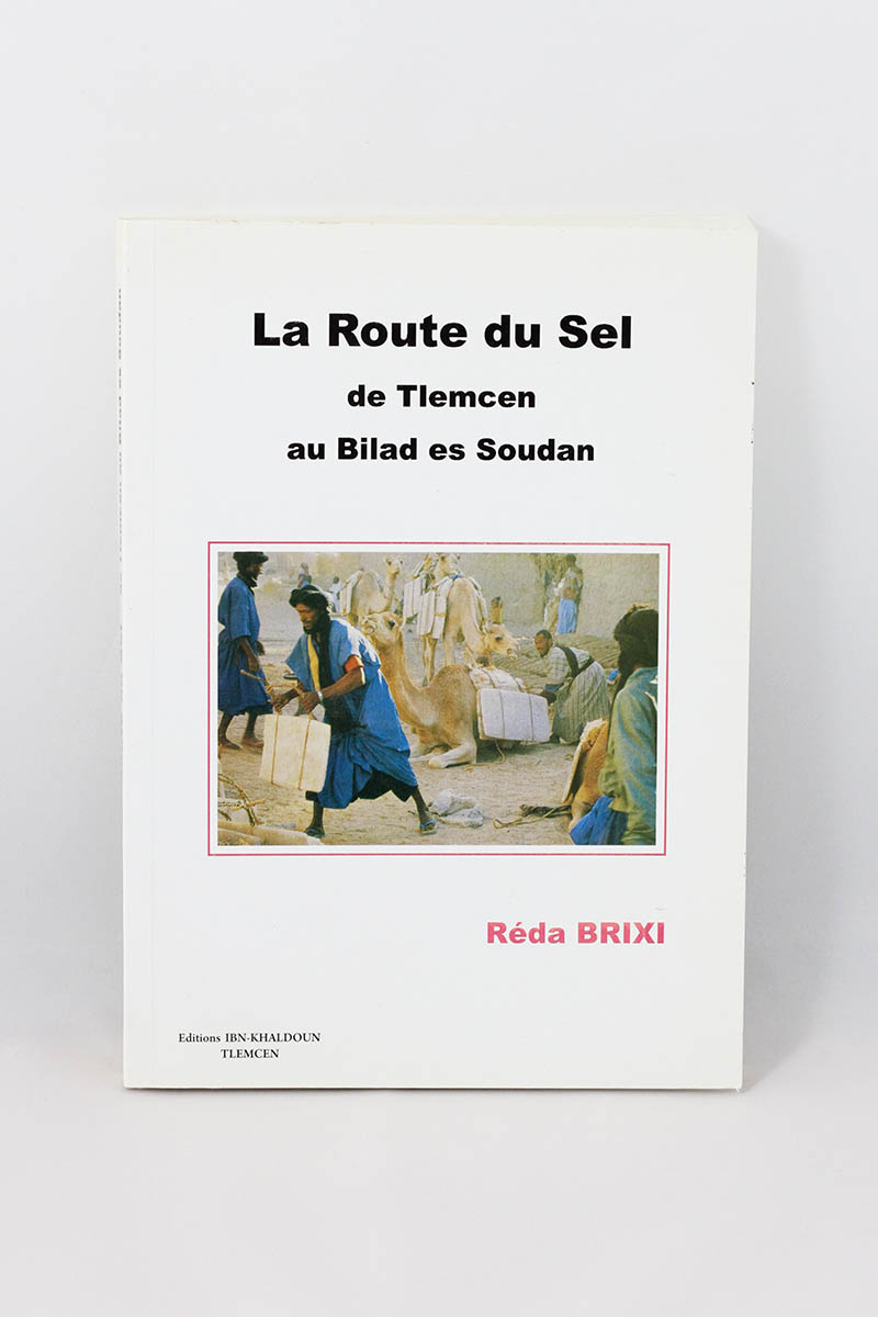 Réda Brixi - La Route du sel, de Tlemcen au Bilad As Soudan