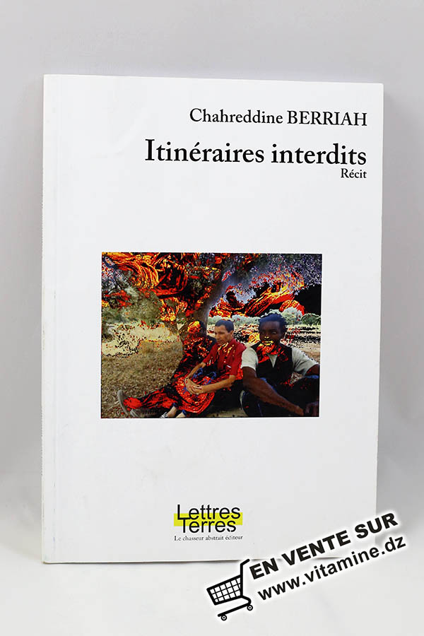 Chahreddine Berriah - Itin?raires interdits