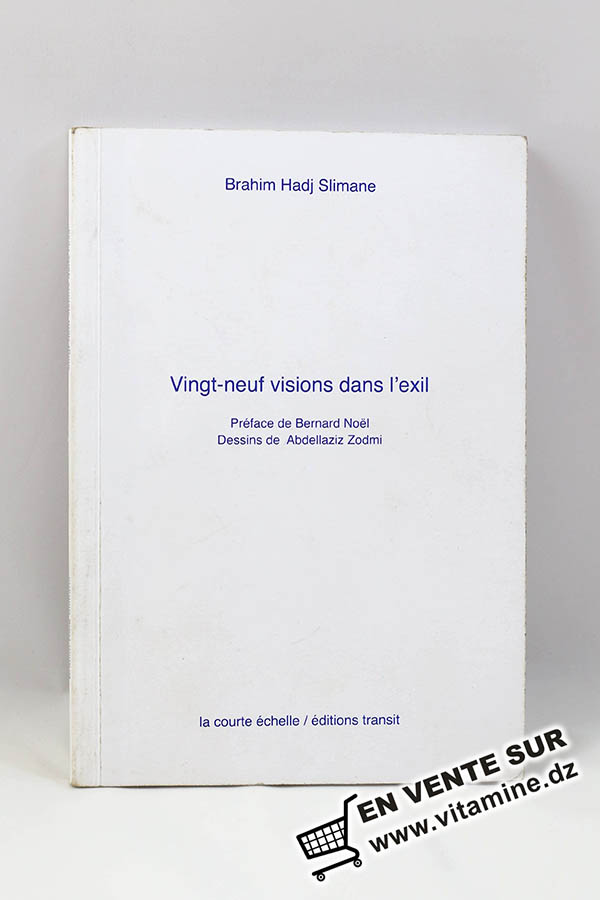 Brahim Hadj Slimane - Vingt-neuf visions dans l'exil