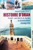 Henri léon FEY - Histoire d'Oran , Avant , Pendant et Après la domination Espagnole