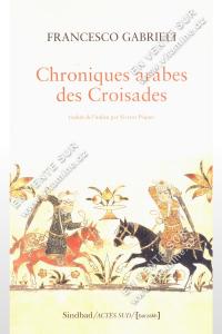 Francesco Gabrieli - Chroniques arabes des Croisades