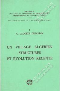 C. Lacoste-Dujardin - Un village Algérien, structure et évolution récente