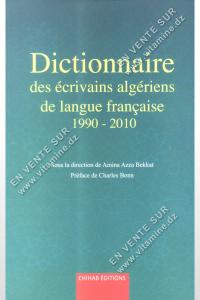 Dictionnaire des écrivains algériens de langue française 1990-2010