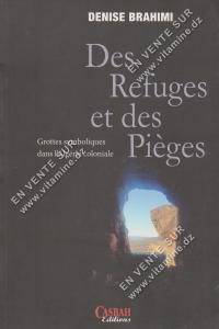 Denise Brahimi - Des Refuges et des Pièges 