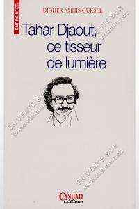 Djoher AMHIS-OUKSEL - Tahar Djaout , Ce tisseur de lumière 