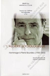 Kamel Chachoua - L'Algérie sociologique. Hommage à Pierre Bourdieu (1930-2002)