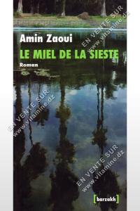Amin Zaoui - LE MIEL DE LA SIESTE