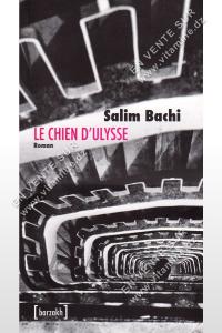 Salim Bachi - Le chien d'Ulysse 