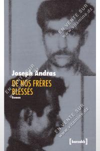 Joseph Andras - De Nos Frères Blessés 