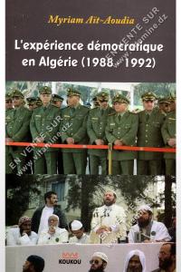 Myriam Ait-Aoudia - L'expérience démocratique en Algérie (1988-1992)