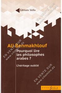 Ali Benmakhlouf - Pourquoi lire les philosophes arabes ?