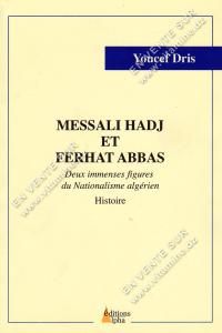 Youcef Dris - Messali Hadj et Ferhat Abbas