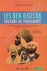 Laurent-Charles Féraud - Les Ben-Djellâb Sultans de Touggourt