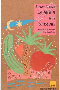 Simon Nizard - Le jardin des couscous , Recettes de la tradition juive tunisienne